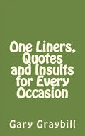 One Liners, Quotes and Insults for Every Occasion - Paperback