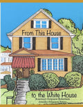 From This House to the White House - Paperback