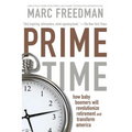 Prime Time: How Baby Boomers Will Revolutionize Retirement and Transform America - Paperback