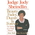 Beauty Fades/Dumb Is Forever: The Making of a Happy Woman - Paperback