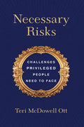 Necessary Risks: Challenges Privileged People Need to Face - Paperback