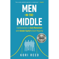Men-in-the-Middle: Conversations to Gain Momentum with Gender Equity's Silent Majority - Paperback