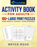Activity Book for Adults: 100+ Large Print Sudoku, Word Search, and Word Scramble Puzzles - Paperback