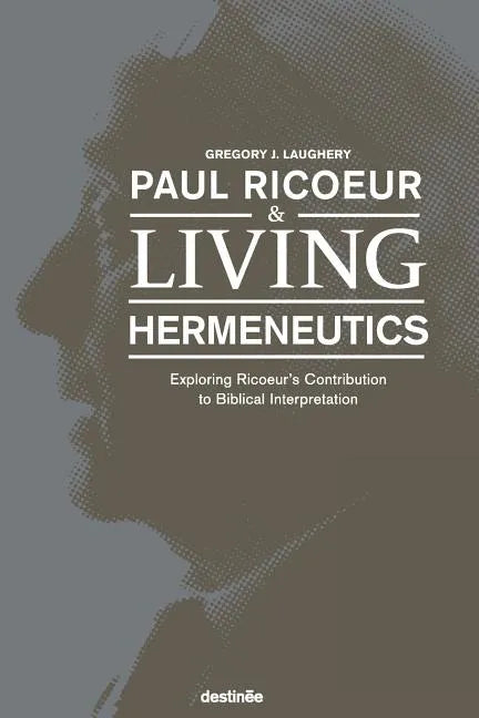 Paul Ricoeur & Living Hermeneutics: Exploring Ricoeur's Contribution to Biblical Interpretation - Paperback