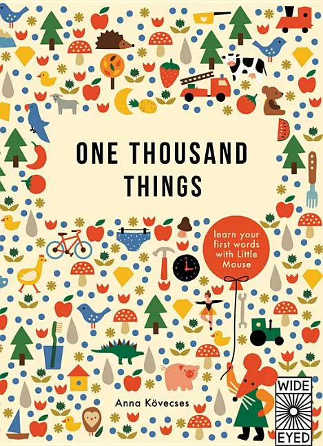 One Thousand Things: Learn Your First Words with Little Mouse - Hardcover