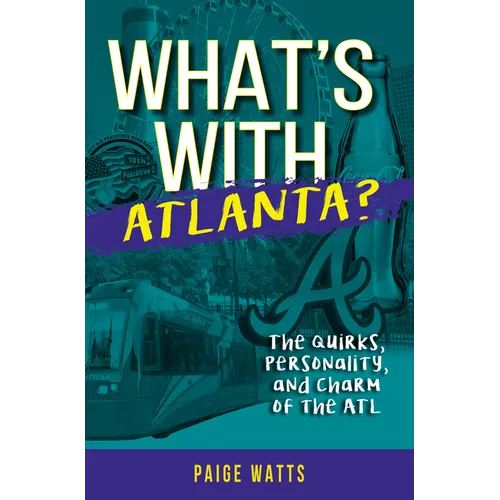 What's with Atlanta?: The Quirks, Personality, and Charm of the ATL - Paperback
