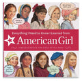 Everything I Need to Know I Learned from American Girl: Timeless Advice for Girls of All Ages - Paperback