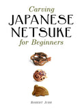 Carving Japanese Netsuke for Beginners - Paperback