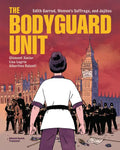 The Bodyguard Unit: Edith Garrud, Women's Suffrage, and Jujitsu - Paperback