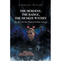 The Heroine, The Badge, The Demon Within: Book 2 - Paperback
