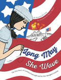 Long May She Wave: The True Story of Caroline Pickersgill and Her Star-Spangled Creation - Hardcover
