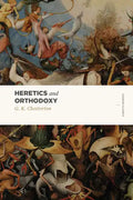 Heretics and Orthodoxy: Two Volumes in One - Paperback