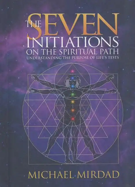 The Seven Initiations on the Spiritual Path: Understanding the Purpose of Life's Tests - Hardcover