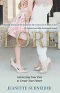 Lore: Harnessing Your Past to Create Your Future - Paperback