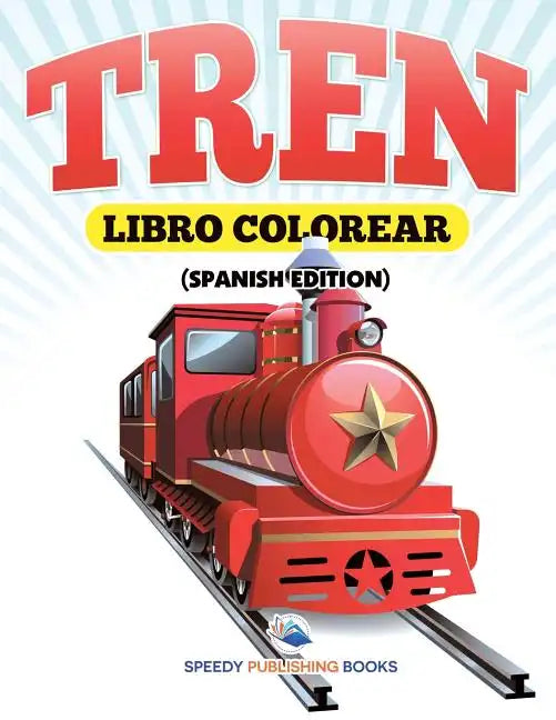 Libro Colorear Tren (Spanish Edition) - Paperback