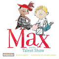 Max and the Talent Show (Max and Friends 2): Max and Friends 2 - Hardcover