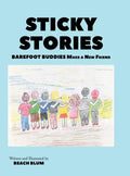 Sticky Stories: Barefoot Buddies Make a New Friend - Hardcover