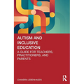 Autism and Inclusive Education: A Guide for Teachers, Practitioners and Parents - Paperback