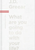 What Are You Going to Do with Your Life? - Hardcover