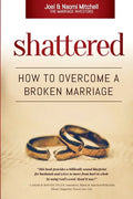 Shattered: How to Overcome a Broken Marriage - Paperback
