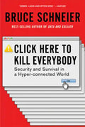 Click Here to Kill Everybody: Security and Survival in a Hyper-Connected World - Paperback