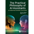 Practical Philosophy of Ai-Assistants, The: An Engineering-Humanities Conversation - Paperback