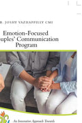 Emotion-Focused Couples' Communication Program: An Innovative Approach Towards Enhancing Couples' Communication and Improving Marital Satisfaction - Paperback