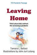 Leaving Home: Third Culture Kids Confront the Coronavirus Pandemic - Paperback