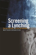 Screening a Lynching: The Leo Frank Case on Film and Television - Paperback