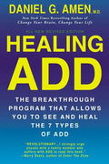Healing ADD from the Inside Out: The Breakthrough Program That Allows You to See and Heal the Seven Types of Attention Deficit Disorder - Paperback