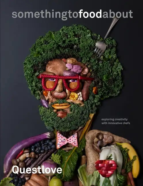 Something to Food about: Exploring Creativity with Innovative Chefs - Hardcover