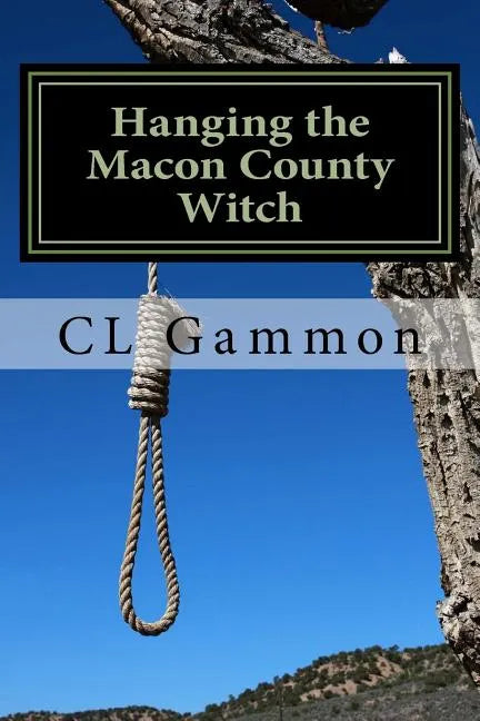 Hanging the Macon County Witch - Paperback