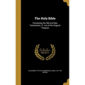 The Holy Bible: Containing the Old and New Testaments, Tr. out of the Original Tongues - Hardcover