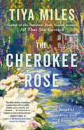 The Cherokee Rose: A Novel of Gardens and Ghosts - Paperback