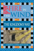 Fire in the Wind: The Kingdom's Way - Paperback