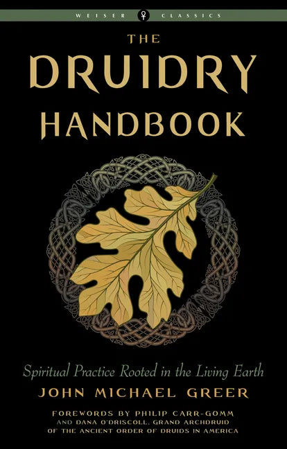 Druidry Handbook: Spiritual Practice Rooted in the Living Earth - Paperback