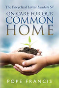 On Care for Our Common Home: The Encyclical Letter Laudato Si' - Paperback