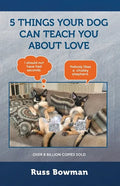 5 Things Your Dog Can Teach You About Love - Paperback