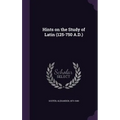 Hints on the Study of Latin (125-750 A.D.) - Hardcover