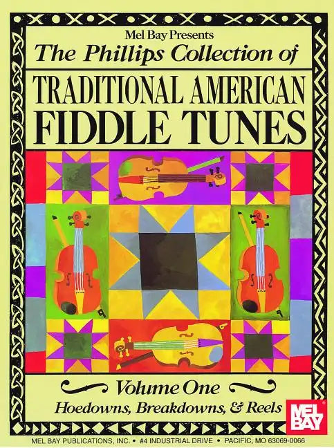 The Phillips Collection of Traditional American Fiddle Tunes Volume One: Hoedowns, Breakdowns, & Reels - Paperback