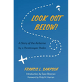 Look Out Below!: A Story of the Airborne by a Paratrooper Padre - Paperback