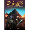 Endless Frontier: The Hunter and the Knight - Hardcover