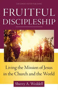 Fruitful Discipleship: Living the Mission of Jesus in the Church and the World - Paperback