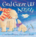 God Gave Us Angels: A Picture Book - Hardcover