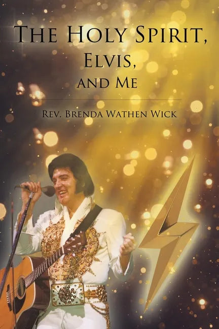 The Holy Spirit, Elvis, and Me - Paperback