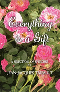Everything is a Gift: How Gratefulness Creates a Beautiful Heart - Paperback