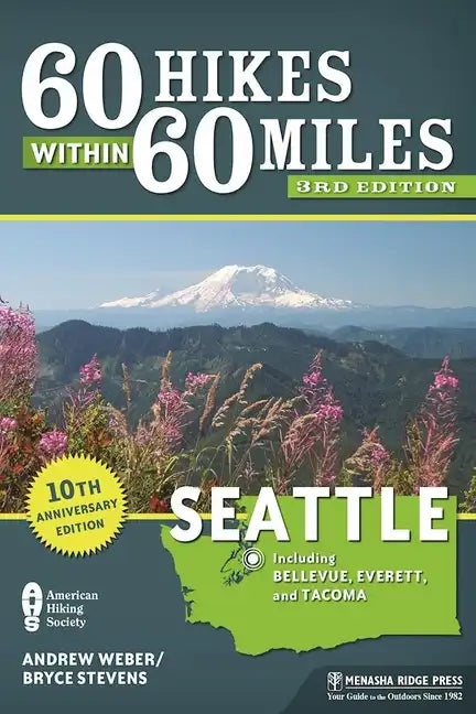 60 Hikes Within 60 Miles: Seattle: Including Bellevue, Everett, and Tacoma - Paperback