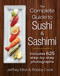 The Complete Guide to Sushi and Sashimi: Includes 625 Step-By-Step Photographs - Spiral