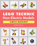Lego Technic Non-Electric Models: Simple Machines - Paperback