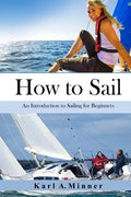 How to Sail: An Introduction to Sailing for Beginners - Paperback